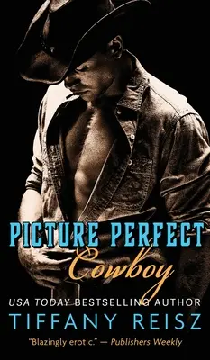 El vaquero perfecto: Un romance del Oeste - Picture Perfect Cowboy: A Western Romance