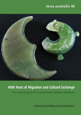 4000 años de migraciones e intercambios culturales: La arqueología de las islas Batanes, norte de Filipinas - 4000 Years of Migration and Cultural Exchange: The Archaeology of the Batanes Islands, Northern Philippines