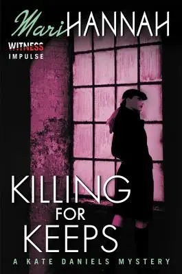 Killing for Keeps: Un misterio de Kate Daniels - Killing for Keeps: A Kate Daniels Mystery