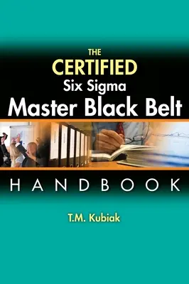 Manual del Cinturón Negro Maestro Certificado en Seis Sigma - The Certified Six Sigma Master Black Belt Handbook