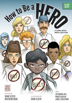 Cómo ser un héroe: un cómic sobre el acoso escolar - How to Be a Hero: A Comic Book about Bullying