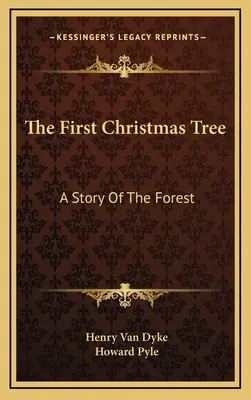 El primer árbol de Navidad: Una historia del bosque - The First Christmas Tree: A Story Of The Forest