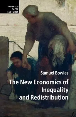 La nueva economía de la desigualdad y la redistribución - The New Economics of Inequality and Redistribution