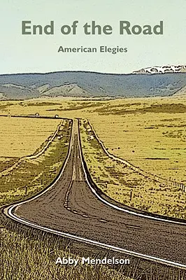 End of the Road: American Elegies