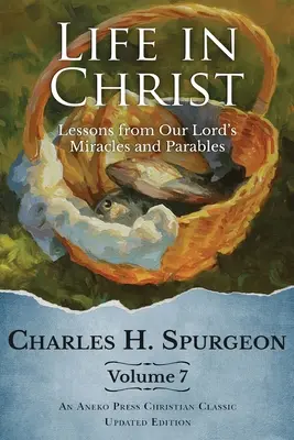 Vida en Cristo Vol 7: Lecciones de los Milagros y ParÃ¡bolas de Nuestro SeÃ±or - Life in Christ Vol 7: Lessons from Our Lord's Miracles and Parables