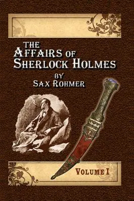 Las aventuras de Sherlock Holmes - Volumen 1 de Sax Rohmer - The Affairs of Sherlock Holmes By Sax Rohmer - Volume 1