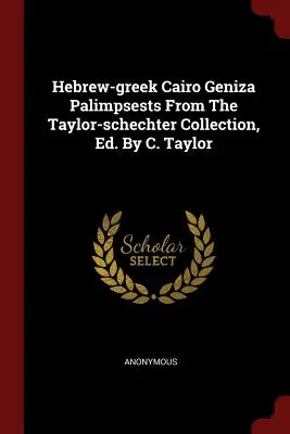 Hebreo-griego Cairo Geniza Palimpsests From The Taylor-schechter Collection, Ed. Por C. Taylor - Hebrew-greek Cairo Geniza Palimpsests From The Taylor-schechter Collection, Ed. By C. Taylor