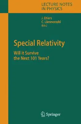 Relatividad especial: ¿Sobrevivirá a los próximos 101 años? - Special Relativity: Will It Survive the Next 101 Years?