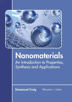 Nanomateriales: Introducción a las propiedades, síntesis y aplicaciones - Nanomaterials: An Introduction to Properties, Synthesis and Applications