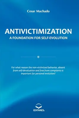 Antivictimización: Una base para la autoevolución - Antivictimization: A Foundation for Self-evolution