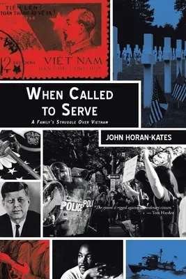 Cuando me llamaron a servir: La lucha de una familia por Vietnam - When Called to Serve: A Family's Struggle over Vietnam