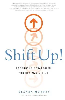 Shift Up: Estrategias de fortalezas para una vida óptima - Shift Up!: Strengths Strategies for Optimal Living