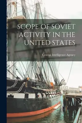 Alcance de la actividad soviética en Estados Unidos - Scope of Soviet Activity in the United States