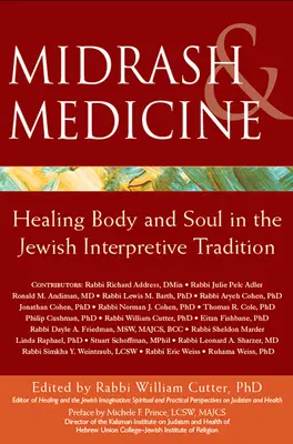 Midrash & Medicine: La curación del cuerpo y el alma en la tradición interpretativa judía - Midrash & Medicine: Healing Body and Soul in the Jewish Interpretive Tradition