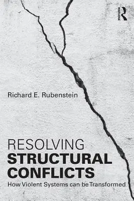 Resolución de conflictos estructurales: Cómo transformar los sistemas violentos - Resolving Structural Conflicts: How Violent Systems Can Be Transformed