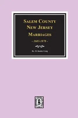 Matrimonios del condado de Salem, Nueva Jersey, 1683-1878 - Salem County, New Jersey Marriages, 1683-1878