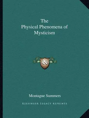 Los fenómenos físicos del misticismo - The Physical Phenomena of Mysticism