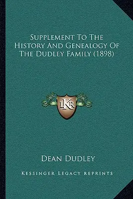 Suplemento a la historia y genealogía de la familia Dudley (1898) - Supplement To The History And Genealogy Of The Dudley Family (1898)