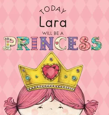 Hoy Lara Será Una Princesa - Today Lara Will Be a Princess