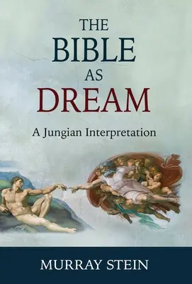 La Biblia como sueño: Una interpretación junguiana - The Bible as Dream: A Jungian Interpretation