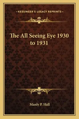 El Ojo Que Todo Lo Ve 1930 a 1931 - The All Seeing Eye 1930 to 1931