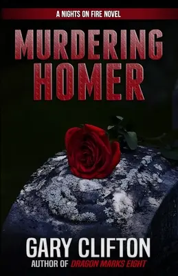 El asesinato de Homer: Una novela de Noches en llamas - Murdering Homer: A Nights on Fire Novel