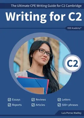 Writing C2: La guía definitiva del CPE para C2 Cambridge - Writing C2: The Ultimate CPE Writing Guide for C2 Cambridge