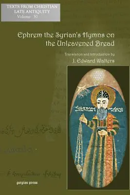 Himnos de Efrén el Sirio sobre los panes ázimos - Ephrem the Syrian's Hymns on the Unleavened Bread