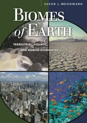 Biomas de la Tierra: Terrestre, acuático y dominado por el hombre - Biomes of Earth: Terrestrial, Aquatic, and Human-Dominated