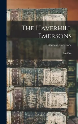 Los Haverhill Emerson: Primera Parte - The Haverhill Emersons: Part First