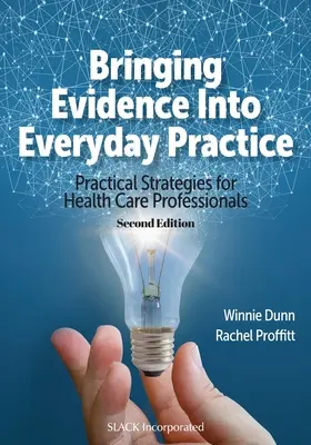 Llevar la evidencia a la práctica diaria: Estrategias prácticas para profesionales sanitarios - Bringing Evidence Into Everyday Practice: Practical Strategies for Healthcare Professionals