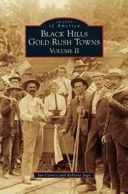 Pueblos de la fiebre del oro de Black Hills: Volumen II - Black Hills Gold Rush Towns: Volume II