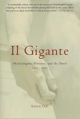 Il Gigante: Miguel Ángel, Florencia y el David 1492-1504 - Il Gigante: Michelangelo, Florence, and the David 1492-1504