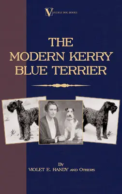 El moderno Kerry Blue Terrier (Un clásico de la raza de Vintage Dog Books) - The Modern Kerry Blue Terrier (A Vintage Dog Books Breed Classic)