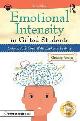 Intensidad Emocional en Alumnos Superdotados: Cómo ayudar a los niños a enfrentarse a sentimientos explosivos - Emotional Intensity in Gifted Students: Helping Kids Cope with Explosive Feelings