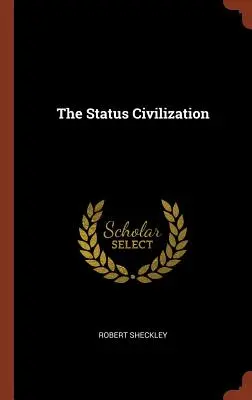 La civilización del estatus - The Status Civilization