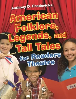 Folclore, leyendas y cuentos americanos para teatro de lectores - American Folklore, Legends, and Tall Tales for Readers Theatre