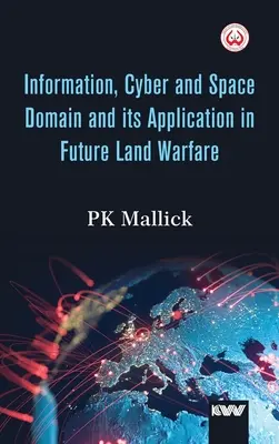 Dominio de la información, cibernético y espacial y su aplicación en la futura guerra terrestre - Information, Cyber and Space Domain and its Application in Future Land Warfare