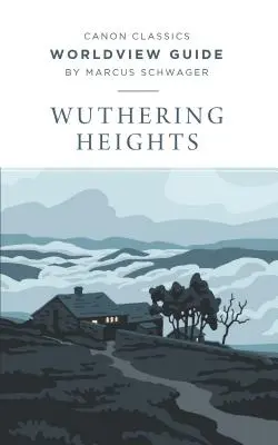 Guía de cosmovisión de Cumbres borrascosas - Worldview Guide for Wuthering Heights