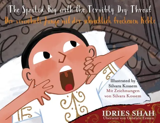 El niño mimado con la garganta terriblemente seca / Der verwhnte Junge mit der schrecklich trockenen Kehle: Edición bilingüe inglés-alemán / Zweisprachi - The Spoiled Boy with the Terribly Dry Throat / Der verwhnte Junge mit der schrecklich trockenen Kehle: Bilingual English-German Edition / Zweisprachi