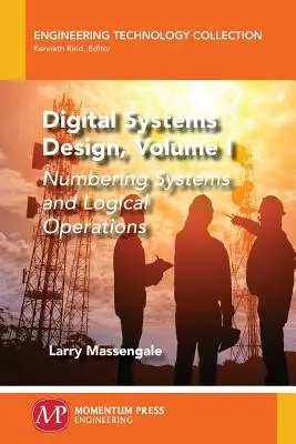 Diseño de sistemas digitales, Volumen I: Sistemas de numeración y operaciones lógicas - Digital Systems Design, Volume I: Numbering Systems and Logical Operations