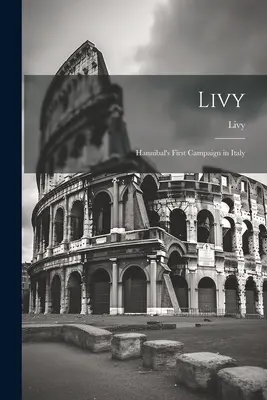 Livio: La primera campaña de Aníbal en Italia - Livy: Hannibal's First Campaign in Italy