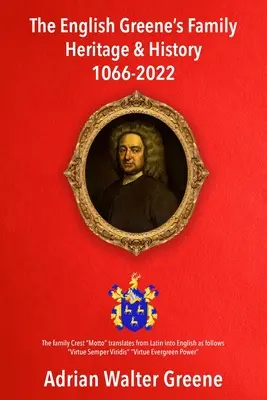 Herencia e historia de la familia inglesa Greene 1066-2022 - The English Greene's Family Heritage and History 1066-2022