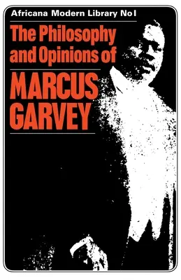 Filosofía y opiniones de Marcus Garvey: África para los africanos - The Philosophy and Opinions of Marcus Garvey: Africa for the Africans