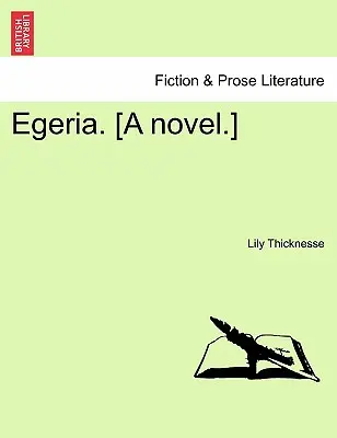 Egeria. [Una novela.] - Egeria. [A Novel.]