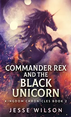 El Comandante Rex y el Unicornio Negro - Commander Rex and the Black Unicorn