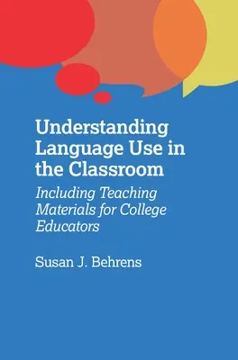 Comprender el uso de la lengua en el aula: Materiales didácticos para profesores universitarios - Understanding Language Use in the Classroom: Including Teaching Materials for College Educators