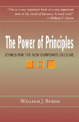 El poder de los principios: Ética para la nueva cultura empresarial - The Power of Principles: Ethics for the New Corporate Culture