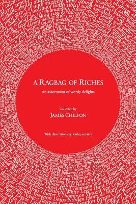 Un saco de riquezas: Un surtido de delicias palabreras - A Ragbag of Riches: An assortment of wordy delights