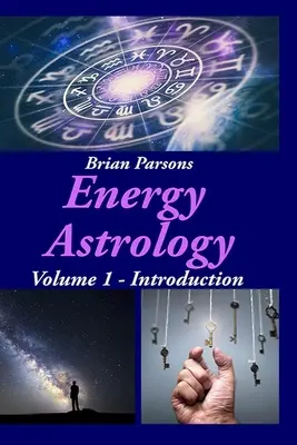 Astrología energética Volumen 1: Introducción - Energy Astrology Volume 1: Introduction